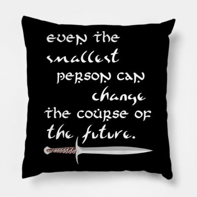 Even The Smallest Person Throw Pillow Official Lord Of The Rings Merch